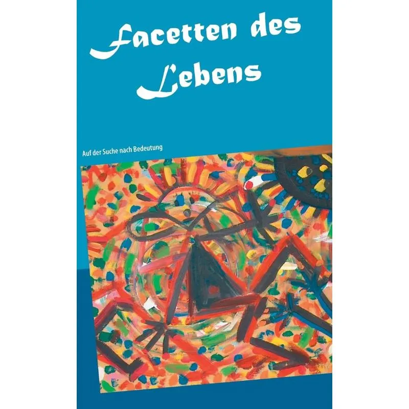 Facetten des Lebens