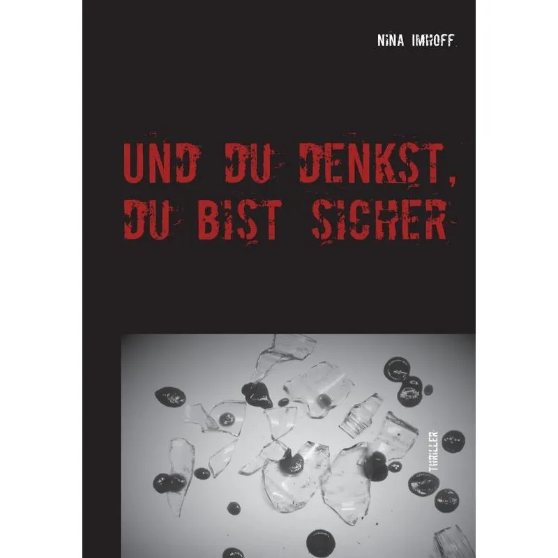 Und du denkst, du bist sicher