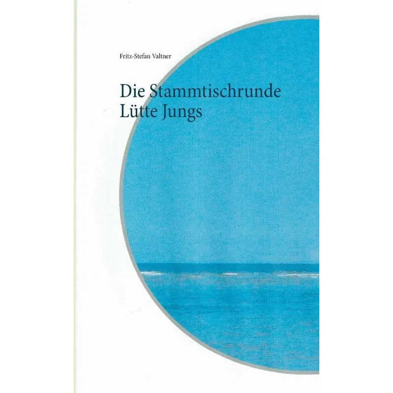 Die Stammtischrunde Lütte Jungs