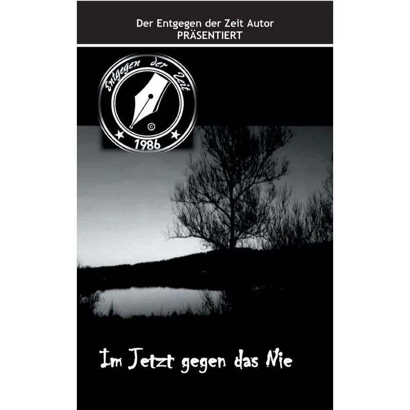 Im Jetzt gegen das Nie