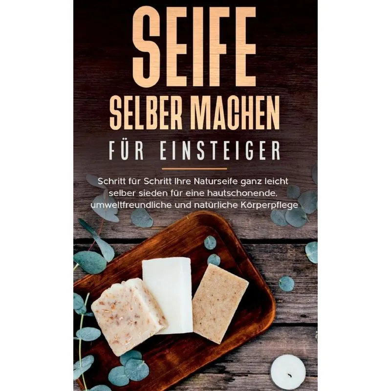 Seife selber machen für Einsteiger