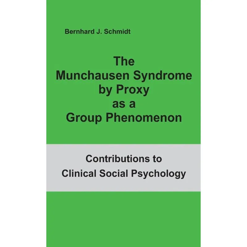 The Munchausen Syndrome by Proxy as a Group Phenomenon