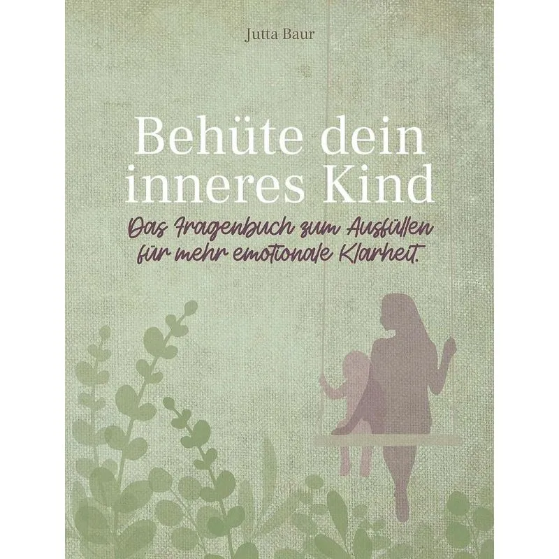Behüte dein inneres Kind