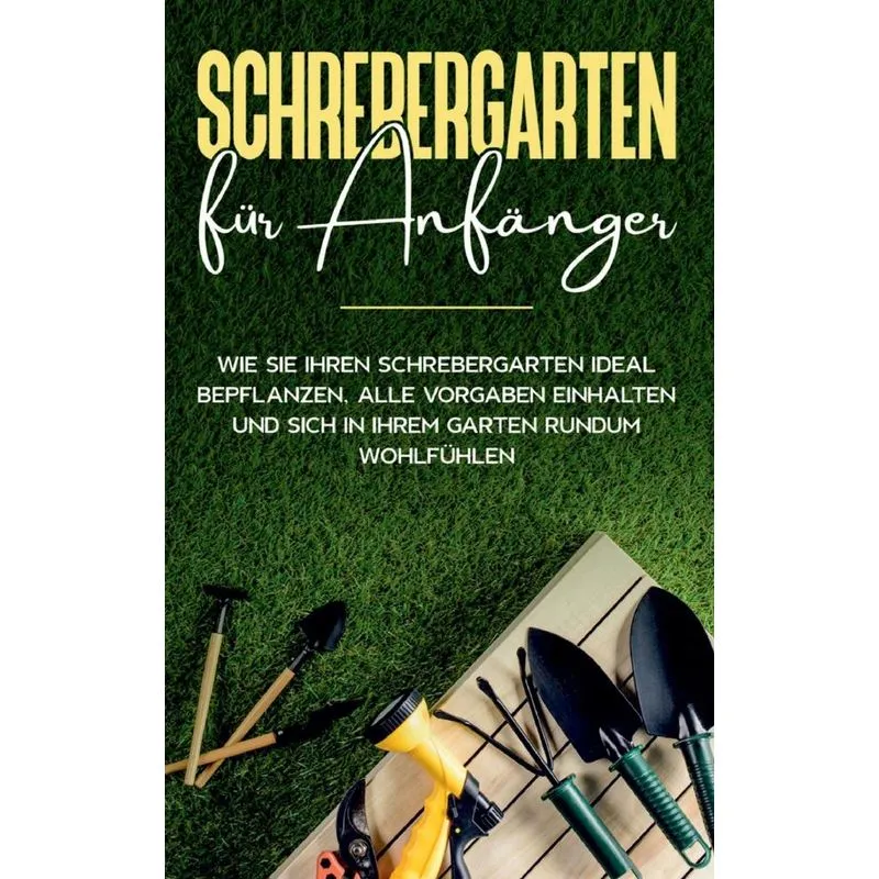 Schrebergarten für Anfänger