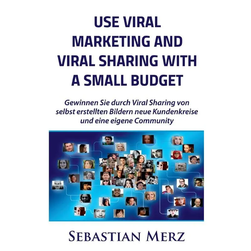 Use Viral Marketing and Viral Sharing with a Small Budget