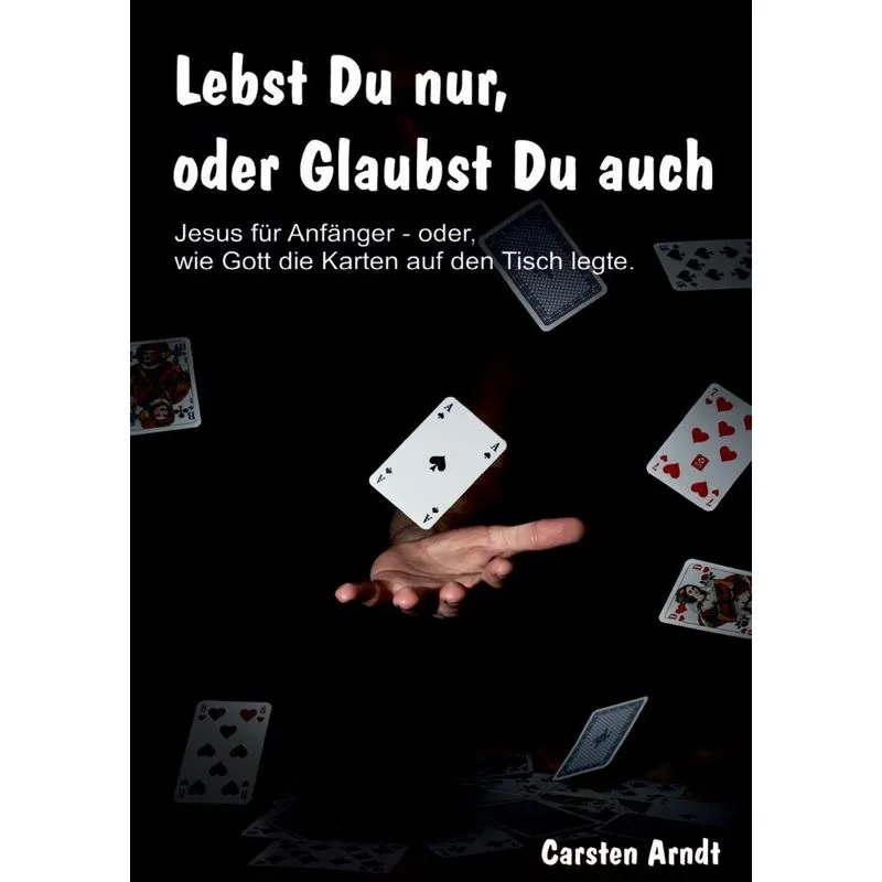 Lebst Du nur, oder Glaubst Du auch