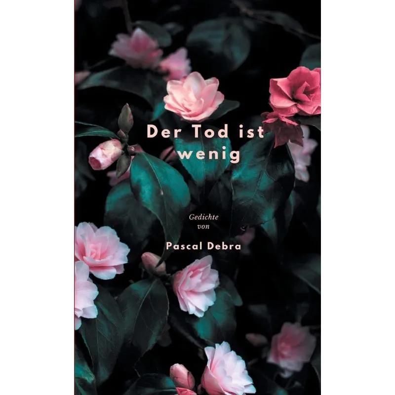 Der Tod ist wenig