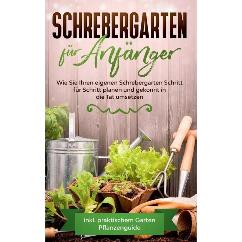 Schrebergarten für Anfänger