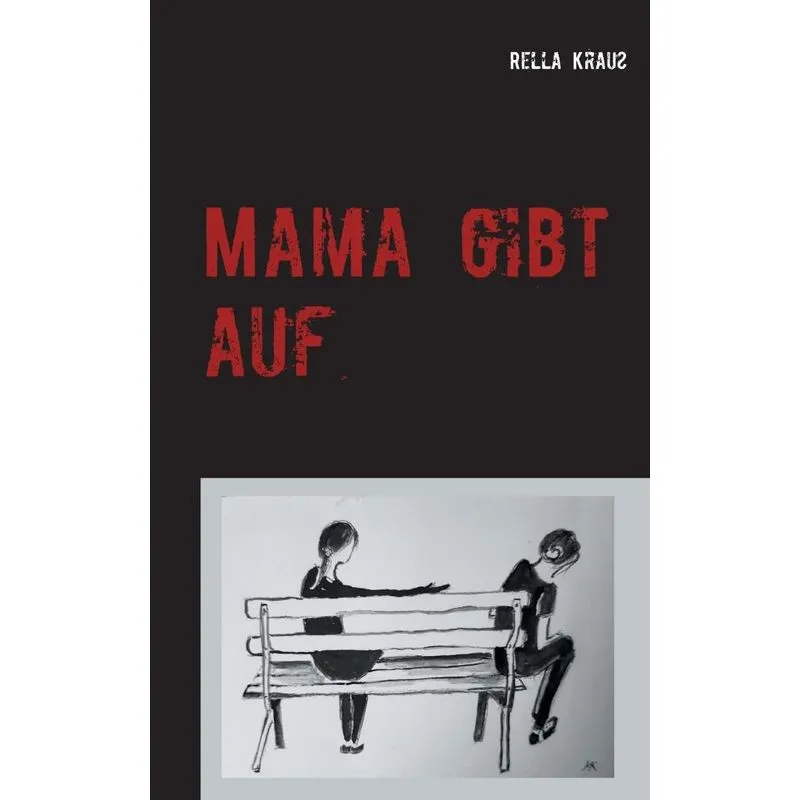 Mama gibt auf