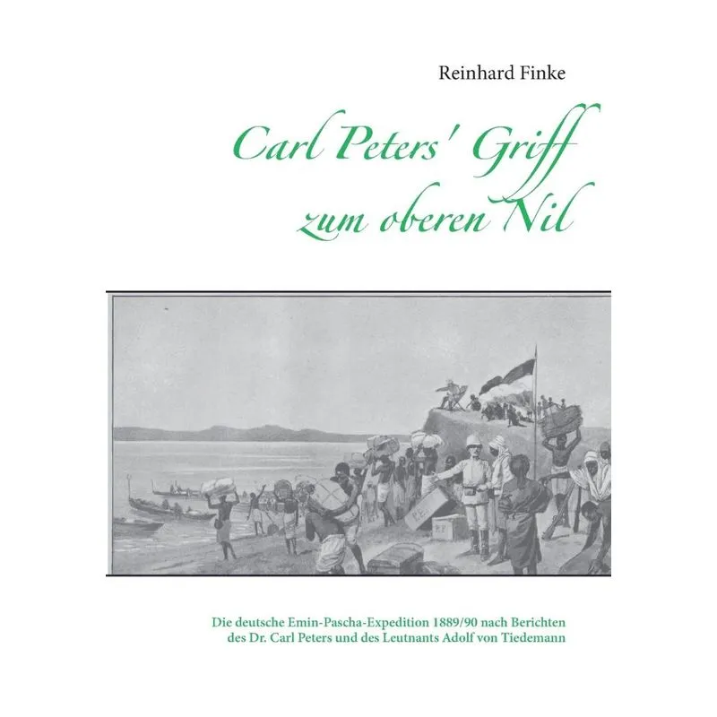 Carl Peters Griff zum oberen Nil