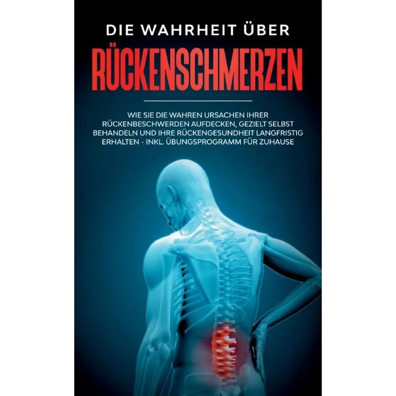 Die Wahrheit über Rückenschmerzen