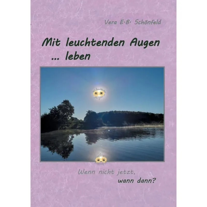 Mit leuchtenden Augen leben