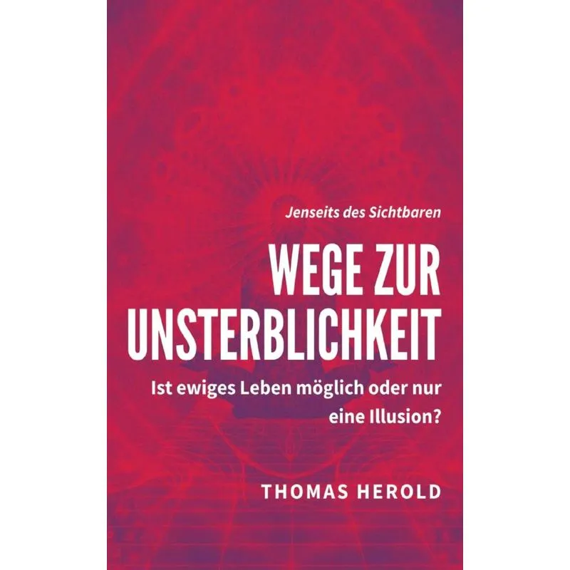 Wege zur Unsterblichkeit