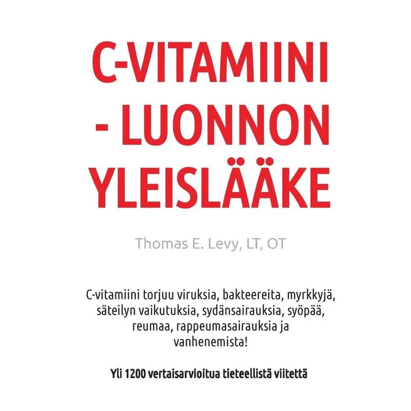 C-VITAMIINI - LUONNON YLEISLÄÄKE