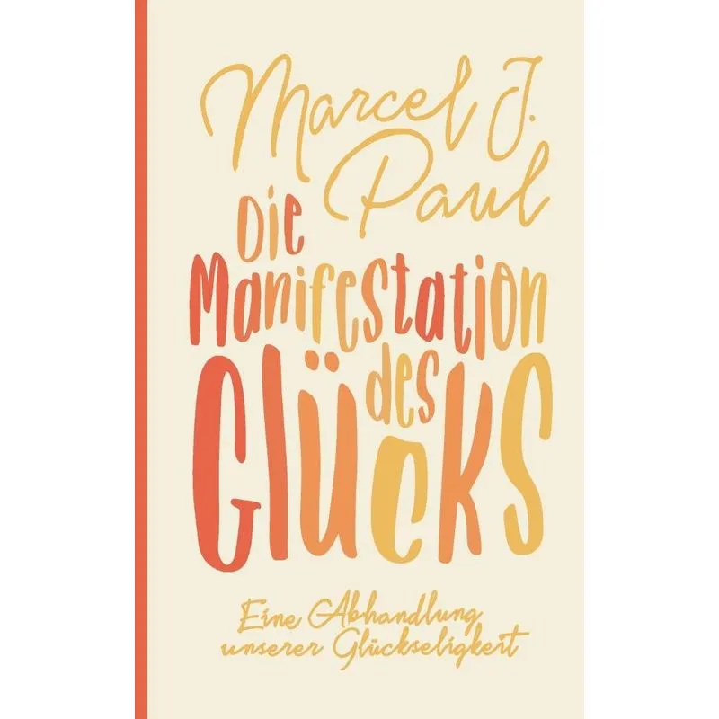Die Manifestation des Glücks