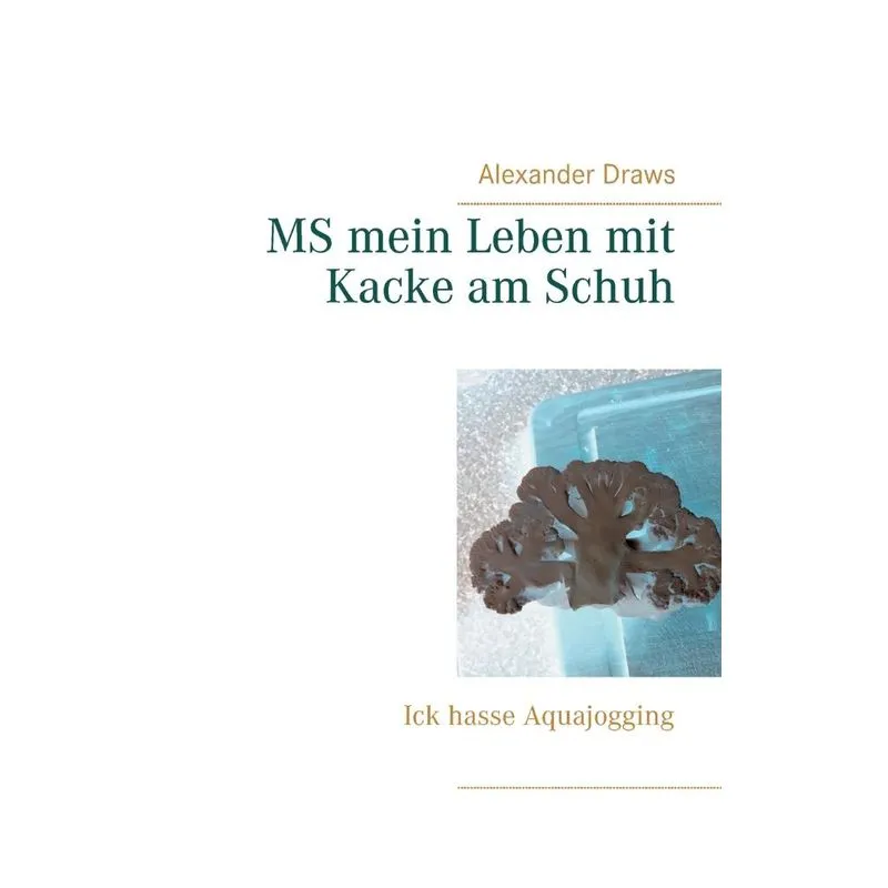 MS mein Leben mit Kacke am Schuh
