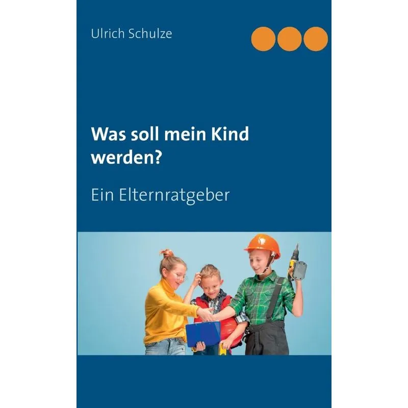 Was Soll Mein Kind Werden?