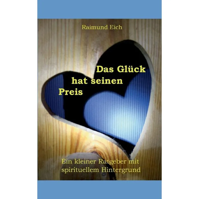 Das Glück hat seinen Preis