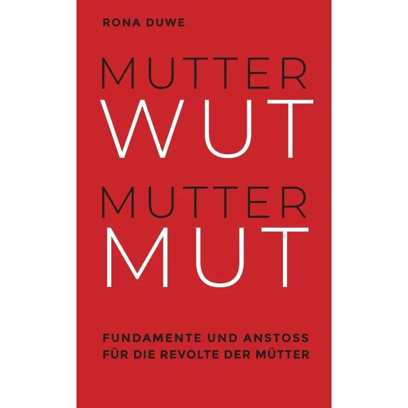 Mutterwut Muttermut
