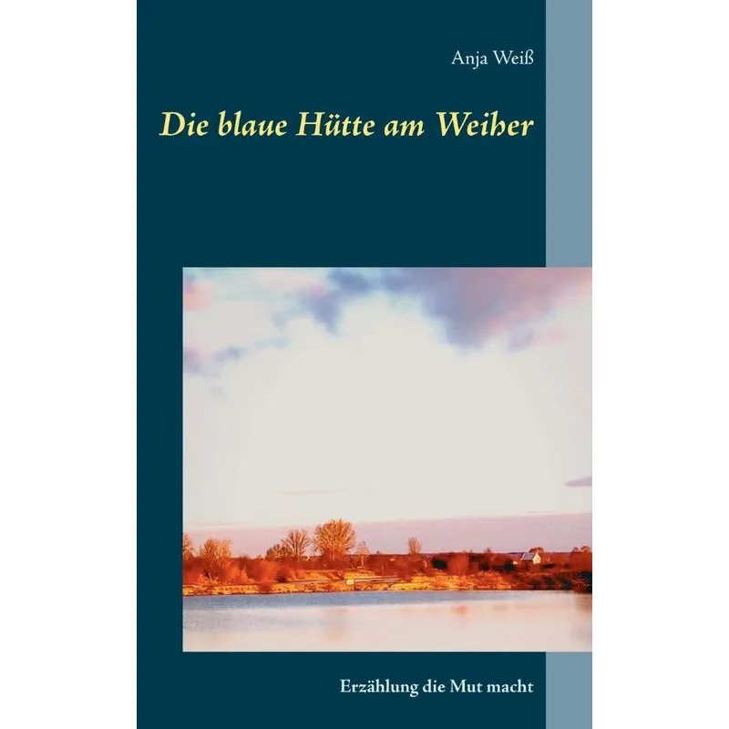 Die blaue Hütte am Weiher