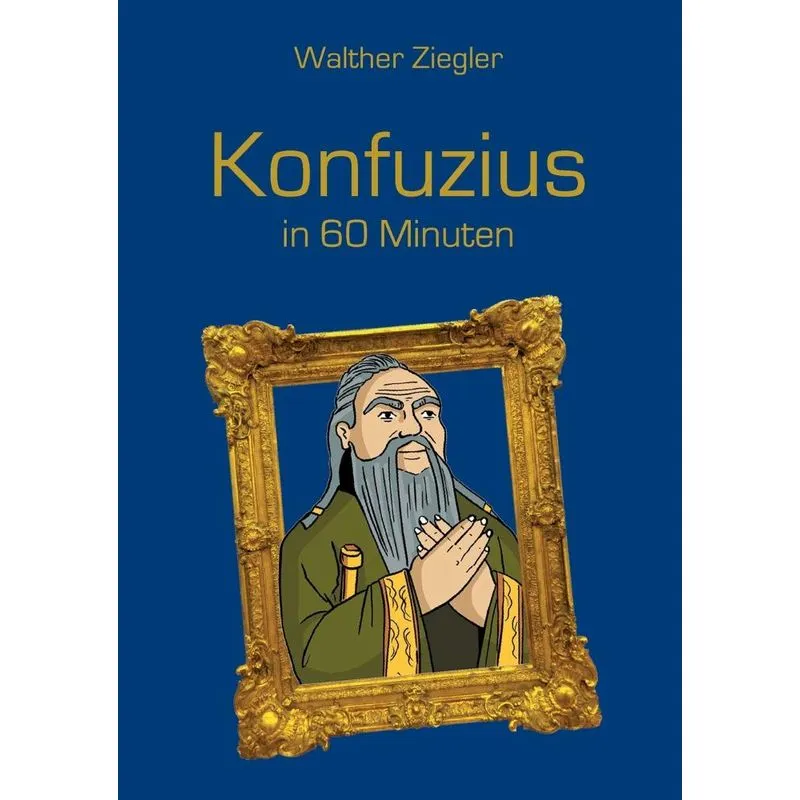 Konfuzius in 60 Minuten