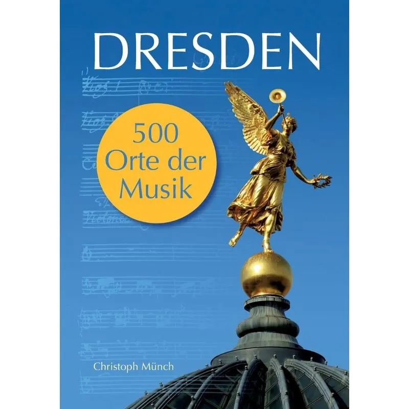 Dresden - 500 Orte der Musik
