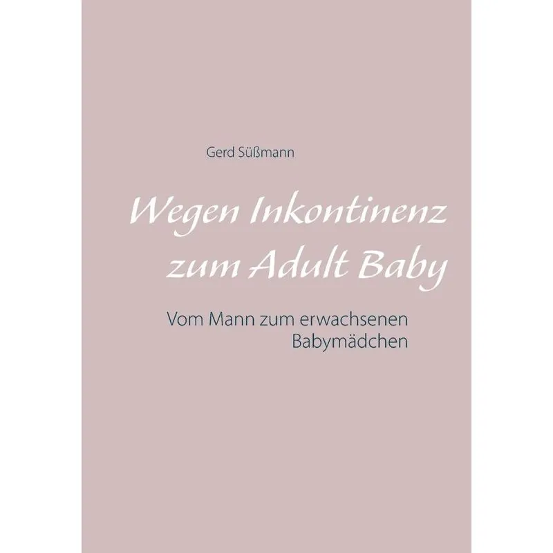 Wegen Inkontinenz zum Adult Baby