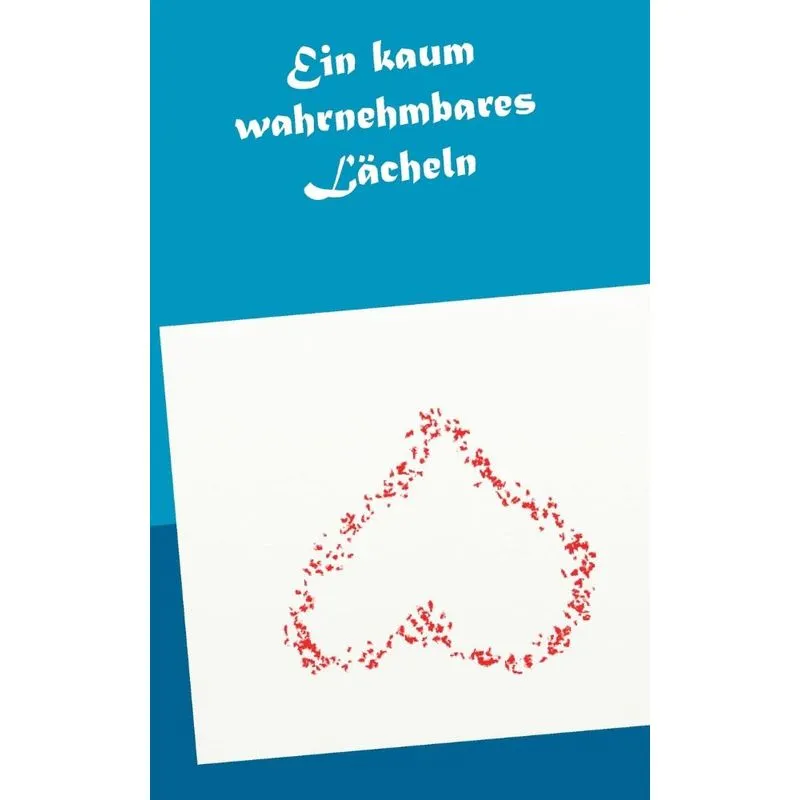 Ein kaum wahrnehmbares Lächeln