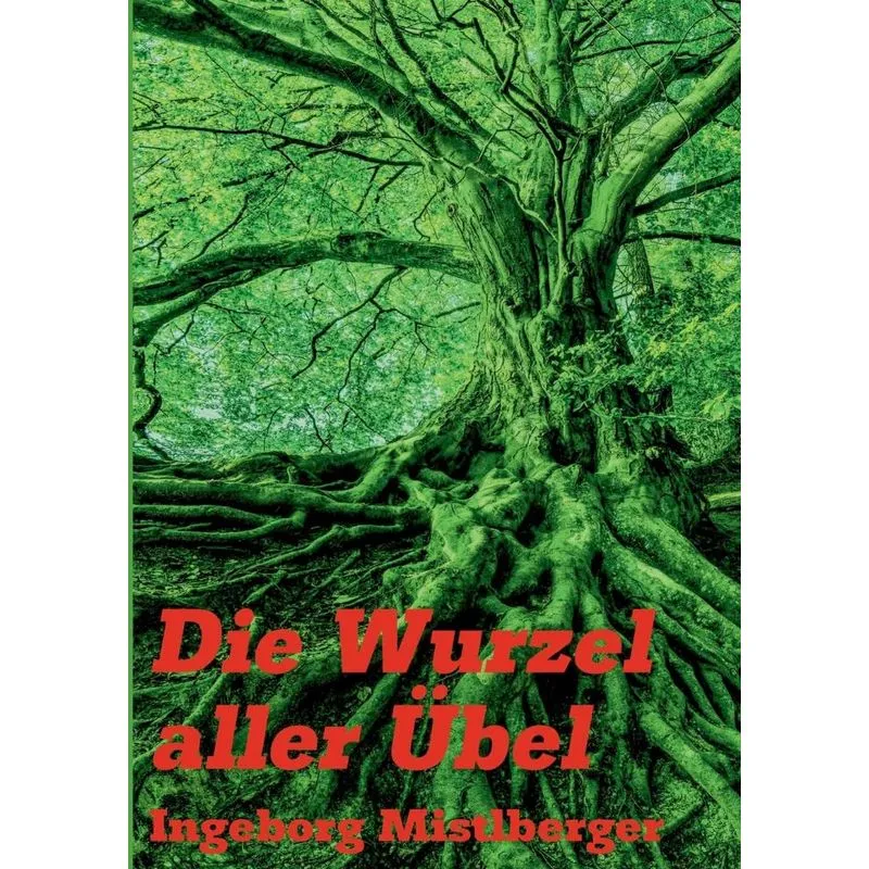Die Wurzel aller Übel