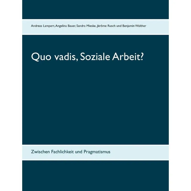 Quo vadis, Soziale Arbeit?