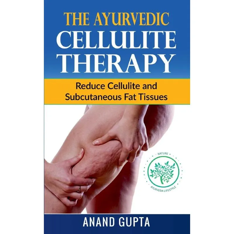 The Ayurvedic Cellulite Therapy