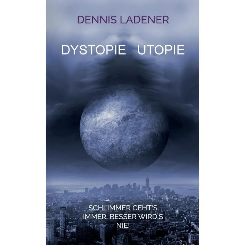 Dystopie Utopie