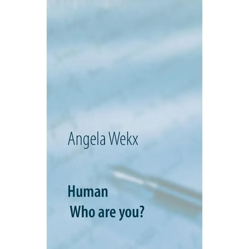 Human Who are you?