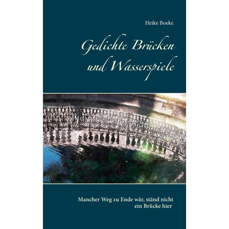 Gedichte Brücken und Wasserspiele