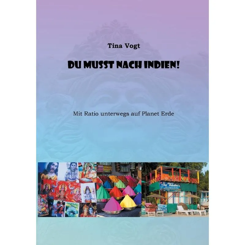 Du musst nach Indien!