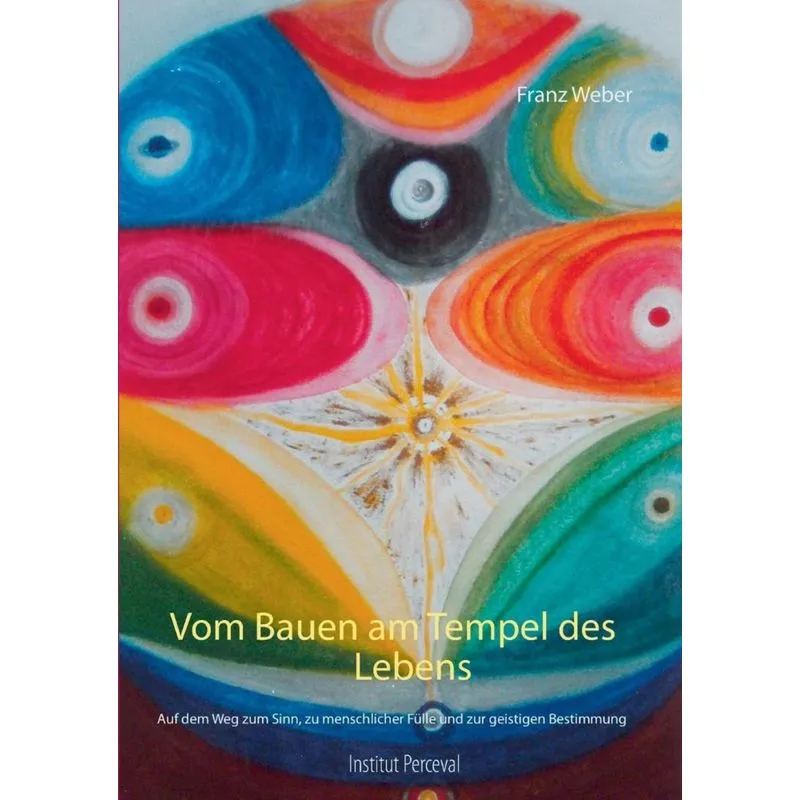 Vom Bauen am Tempel des Lebens