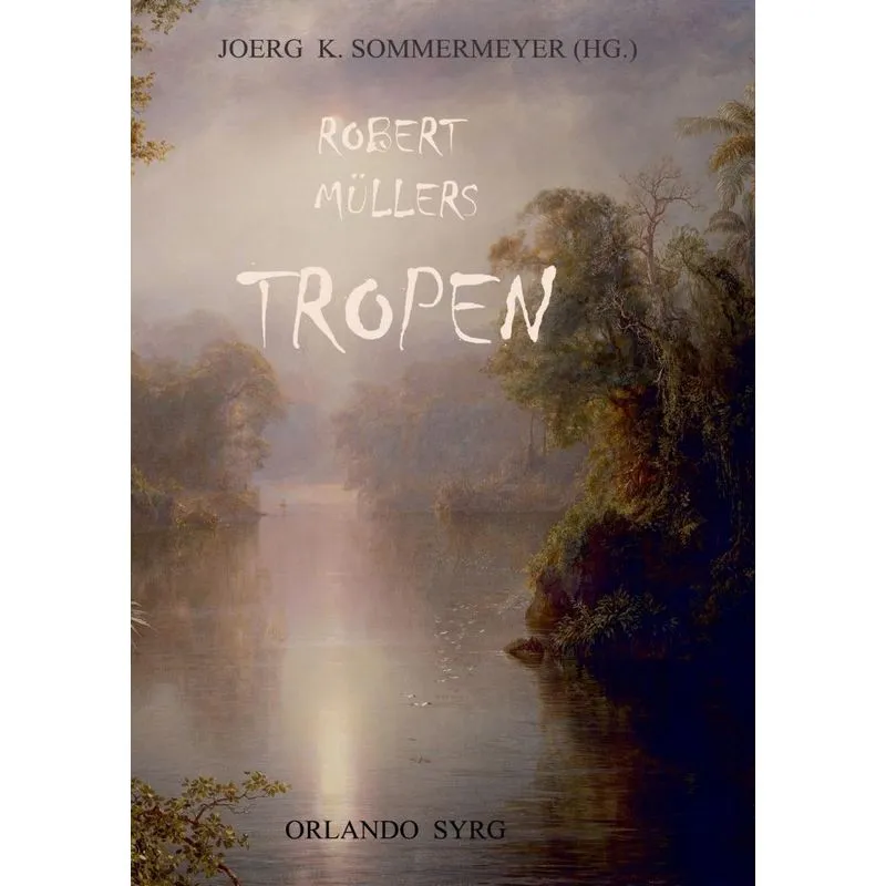 Robert Müllers Tropen