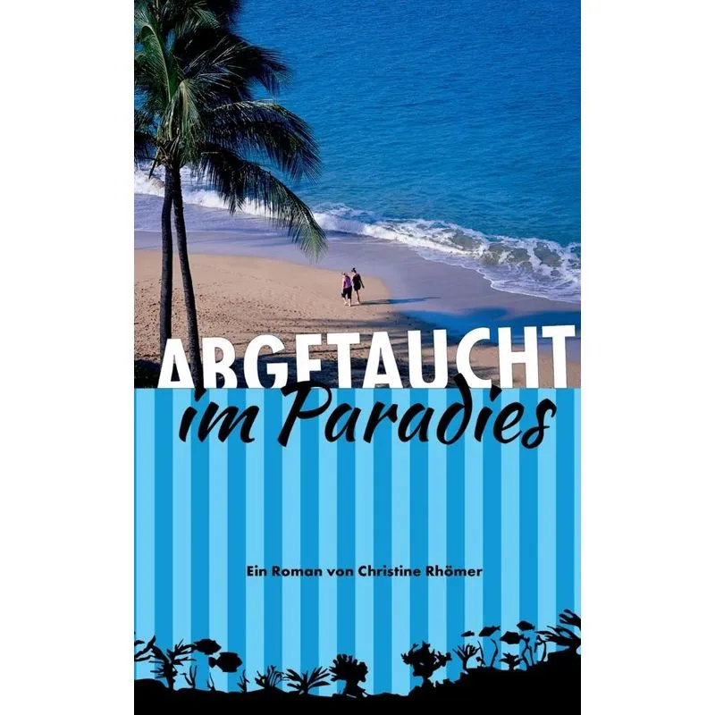 Abgetaucht im Paradies