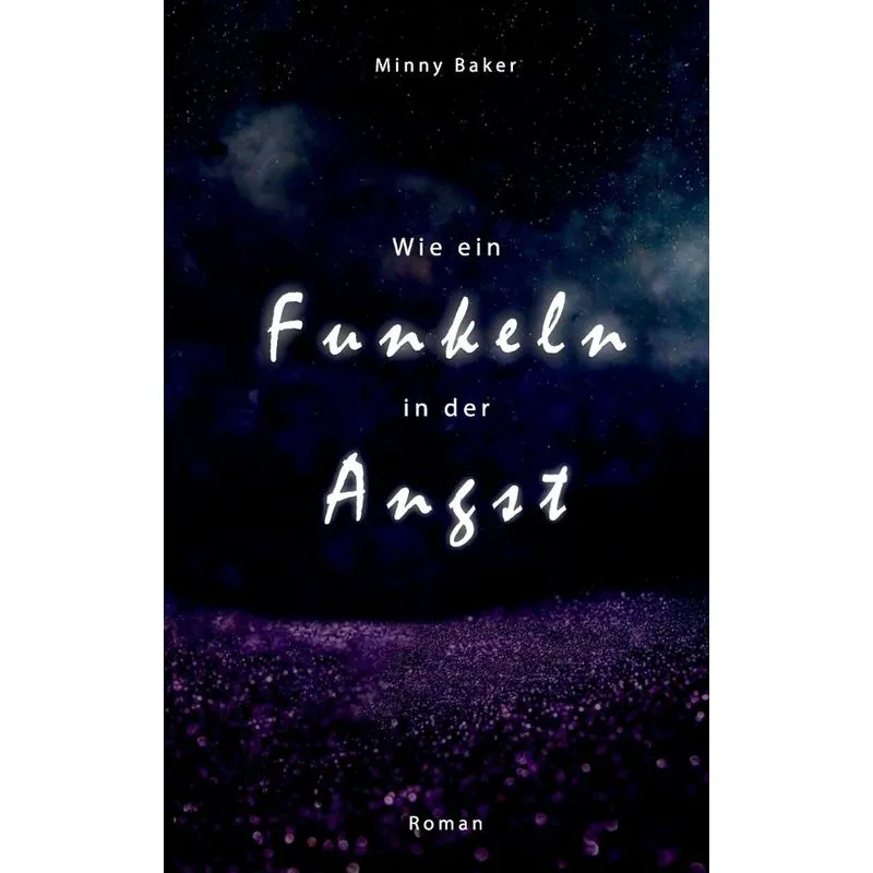 Wie ein Funkeln in der Angst