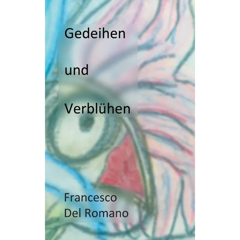 Gedeihen und Verblühen
