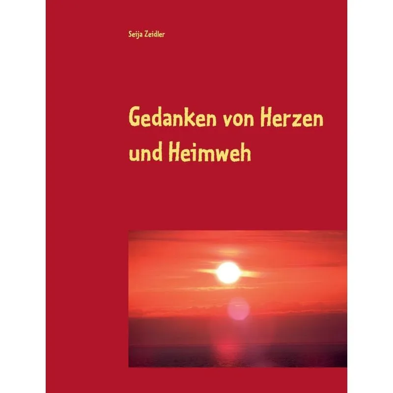 Gedanken von Herzen und Heimweh