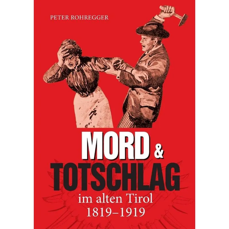 Mord und Totschlag im alten Tirol