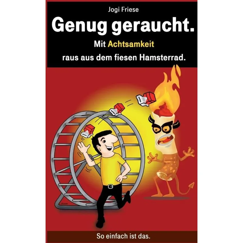 Genug geraucht.