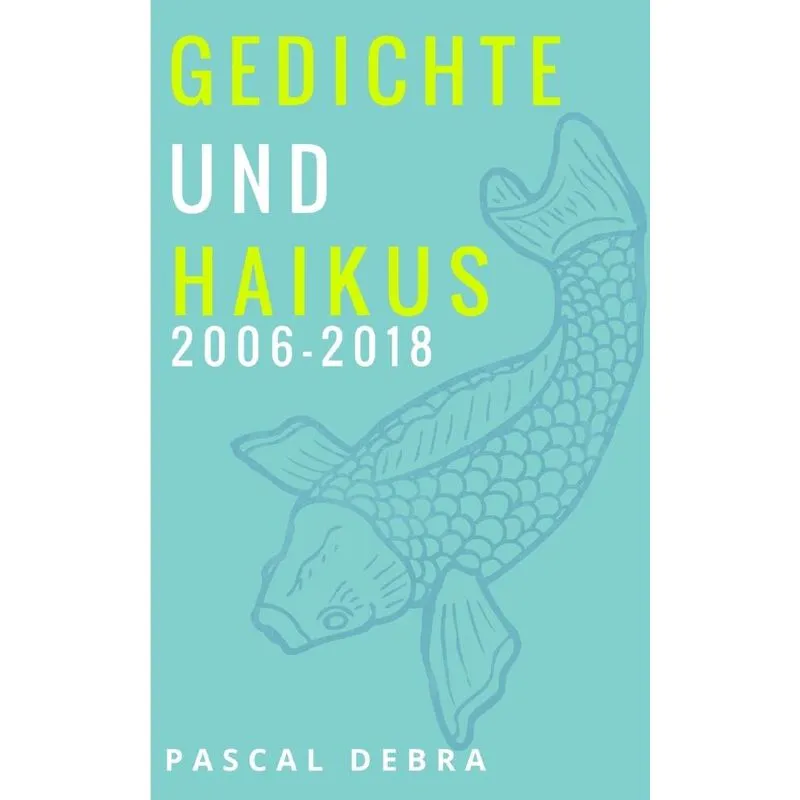 Gedichte und Haikus 2006-2018
