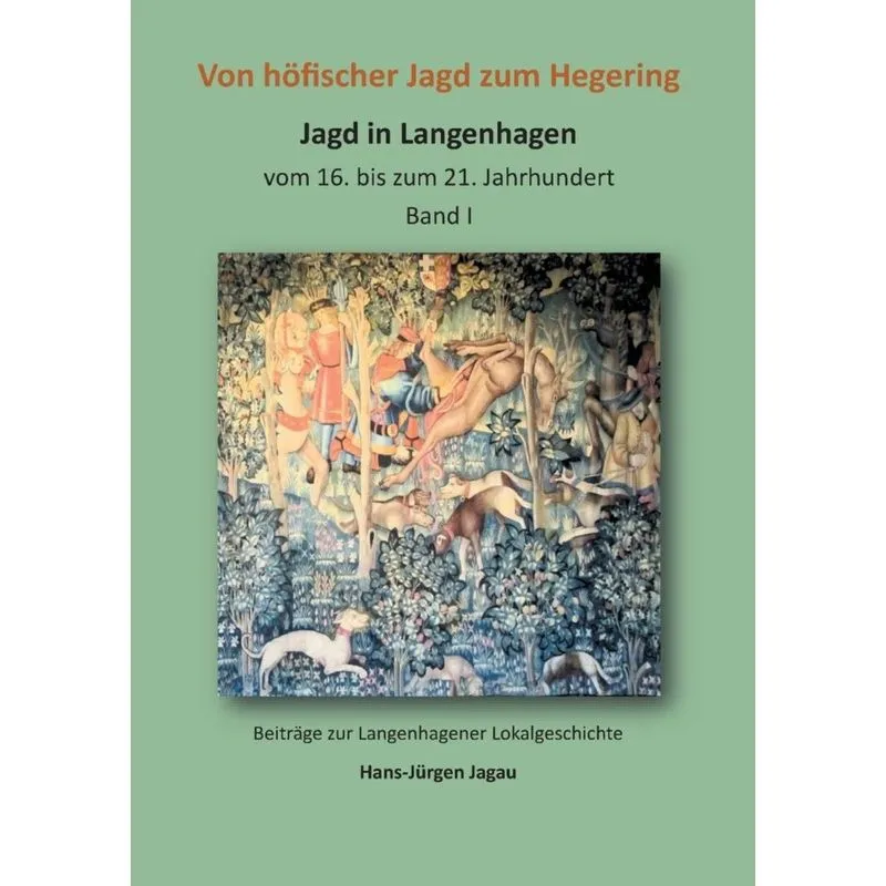 Von höfischer Jagd zum Hegering