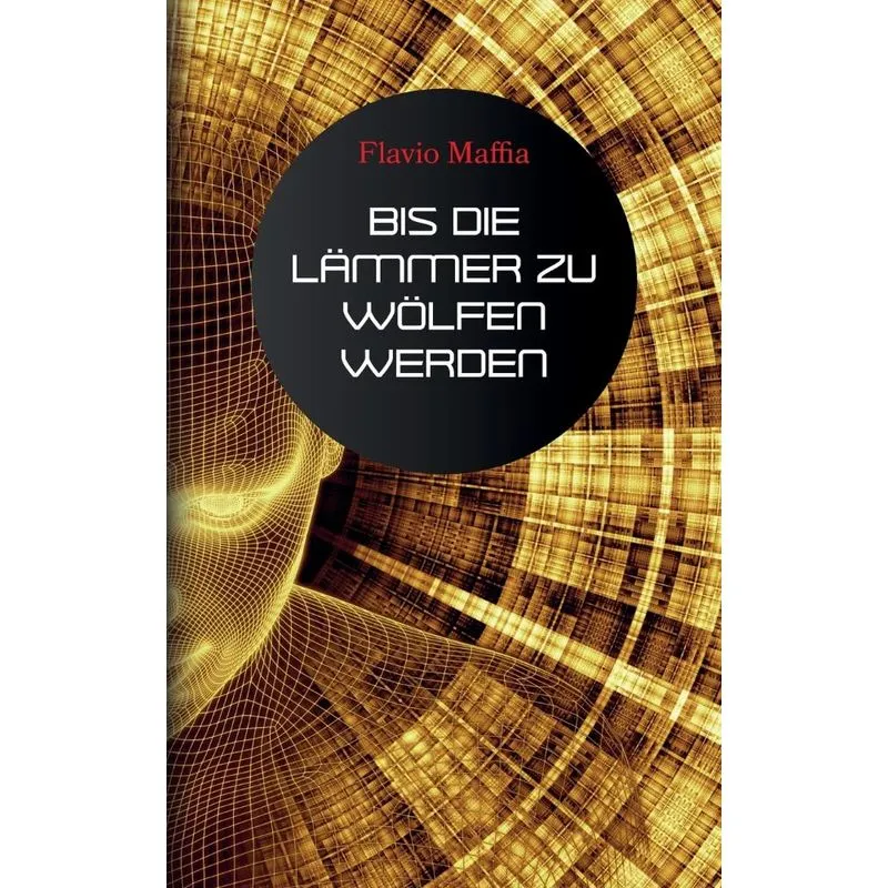 Bis die Lämmer zu Wölfen werden