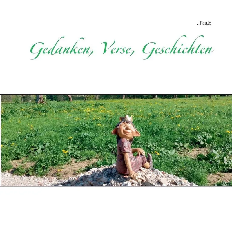 Gedanken, Verse, Geschichten