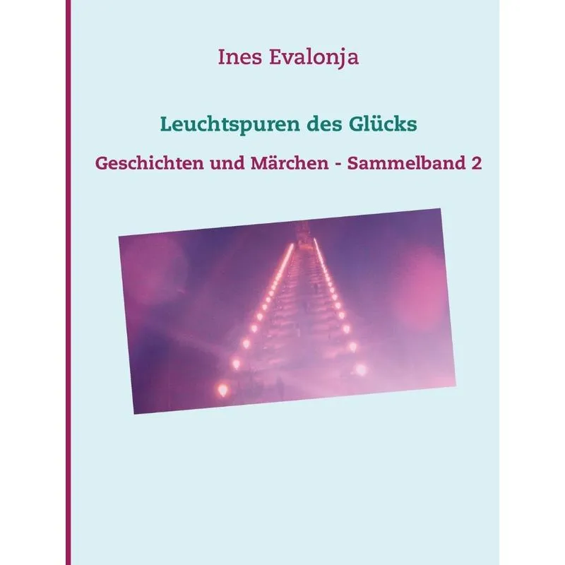 Leuchtspuren des Glücks