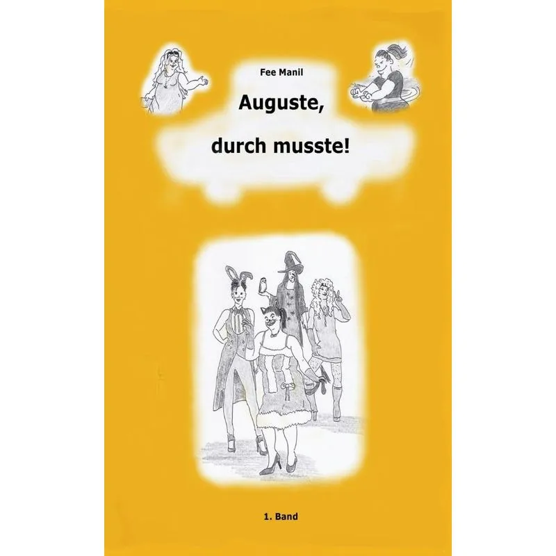 Auguste, durch musste!