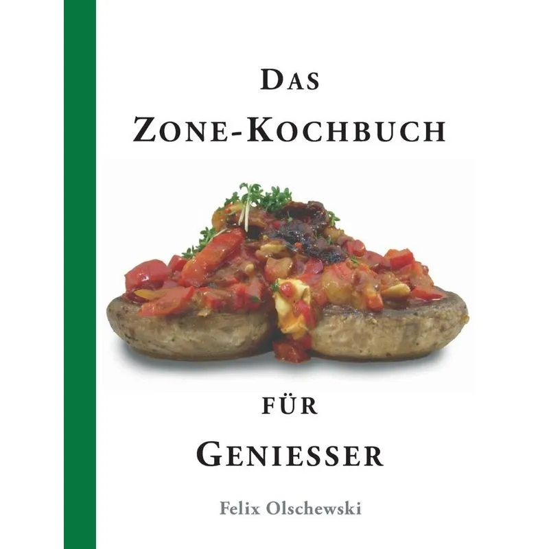 Das Zone-Kochbuch für Genießer